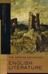 The Norton Anthology of English Literature Volume D: The Romantic Period