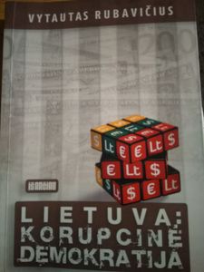 Lietuva : Korupcinė Demokratija