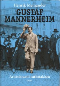 Gustaf Mannerheim - Aristokraatti sarkatakissa