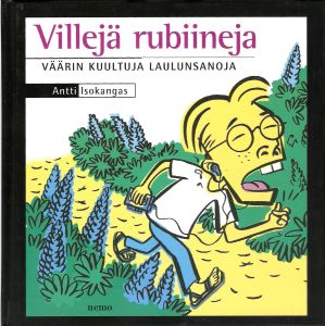 Villejä rubiineja - Väärin kuultuja laulunsanoja