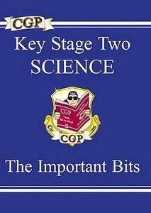 Key Stage Two Science: The Important Bits