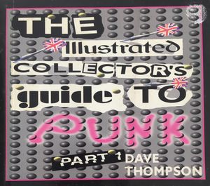 The Illustrated Collector's Guide To Punk, Part 1