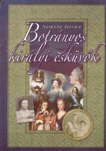 Botrányos királyi esküvők