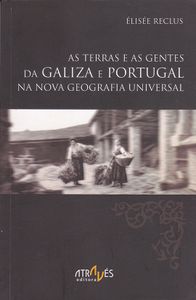 As Terras e as Gentes da Galiza e Portugal na Nova Geografia Universal