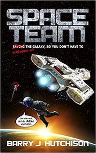 Space Team: Screwing up the Galaxy, so You Don't Have Too