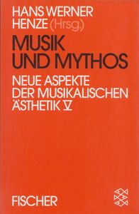 Musik und Mythos. Neue Aspekte der musikalischen Ästhetik V