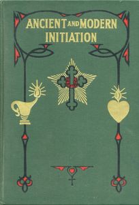 Ancient and Modern Initiation