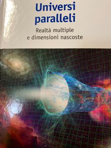 Universi Paralleli. Realtà Multiple E Dimensioni Nascoste