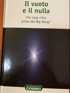 Il Vuoto E Il Nulla. Che Cosa C'era Prima Del Big Bang