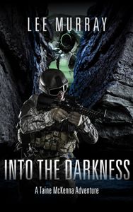 Into the Darkness: A Taine McKenna Adventure