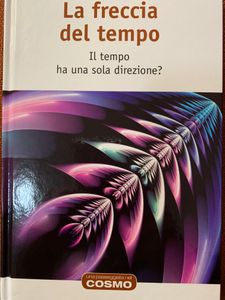 La Freccia Del Tempo. Il Tempo Ha Una Sola Direzione?