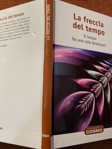 La Freccia Del Tempo. Il Tempo Ha Una Sola Direzione?