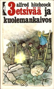 3 etsivää ja kuolemankaivos