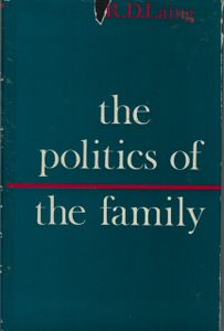 The Politics of the Family and Other Essays