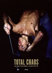 Total Chaos The Story of the Stooges / As Told By Iggy Pop