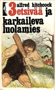 3 etsivää ja karkaileva luolamies