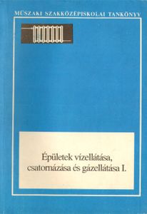 Épületek vízellátása, csatornázása és gázellátása I.