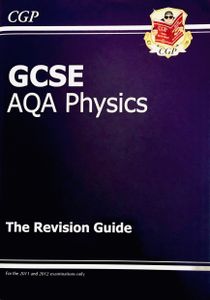 GCSE AQA Physics: The Revision Guide