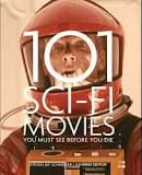 101 Sci-Fi Movies You Have to See Before You Die