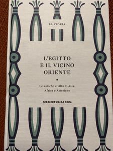 L'Egitto E Il Vicino Oriente. Le Antiche Civiltà Di Asia, Africa E Amerche.