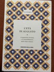 L'Età Di Augusto. L'Espansione Di Roma E Il Consolidamento Dello Stato Romano