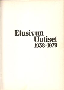Uusi Suomi - Etusivun Uutiset 1938-1979