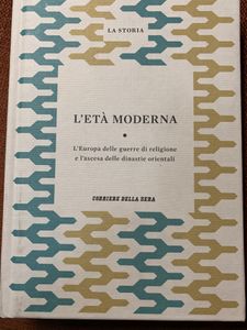 L'Età Moderna. L'Europa Delle Guerre Di Religione E L'Ascesa Delle Dinastie Orientali