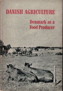 Danish Agriculture: Denmark as a Food Producer