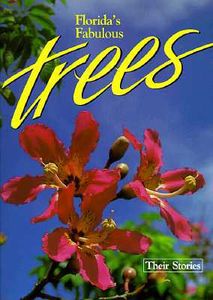 Florida's Fabulous Trees: Their Stories 