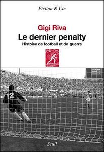 Le dernier pénalty : Histoire de football et de guerre