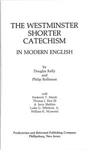 The Westminster Shorter Catechism in Modern English