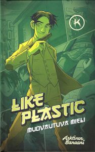 Like Plastic - Muovautuva mieli