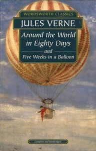 Around the World in Eighty Days and Five Weeks in a Balloon
