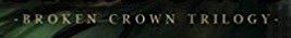 Broken Crown Trilogy