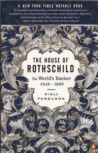 The House of Rothschild: The World's Banker 1849 - 1999