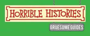 Horrible Histories Gruesome Guides