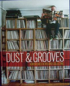 Dust & Grooves: Adventures In Record Collecting