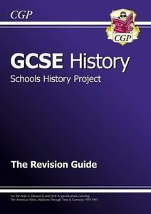 GCSE History - School History Project: The Revision Guide