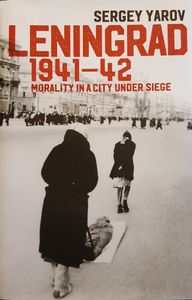 Leningrad 1941-42: Morality in a City Under Siege