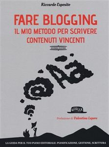 Fare Blogging - Il mio metodo per scrivere contenuti vincenti