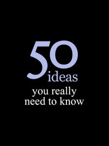 50 Ideas You Really Need to Know
