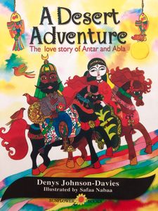 A Desert Adventure: The Love Story of Antar and Abla