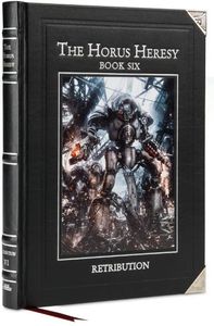 The Horus Heresy Book Six: Retribution