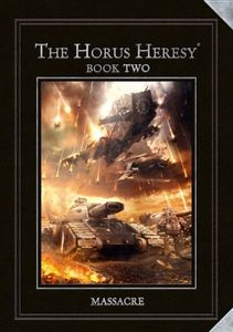 The Horus Heresy Book Two: Massacre