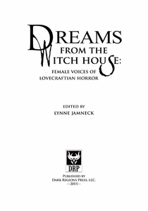 Dreams from the Witch House: Female Voices of Lovecraftian Horror