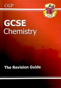 GCSE Chemistry: The Revision Guide
