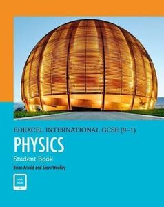 Edexcel International GCSE (9-1) Physics: Student Book