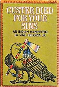 Custer Died for Your Sins: An Indian Manifesto 