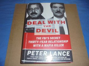 Deal with the Devil: The FBI's Secret Thirty Year Relationship with a Mafia Killer