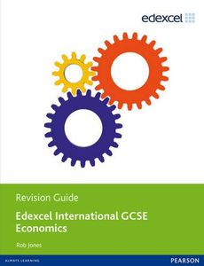 Edexcel International GCSE Economics: Revision Guide